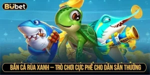 Bắn Cá Rùa Xanh