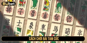 cách chơi bài tam cúc